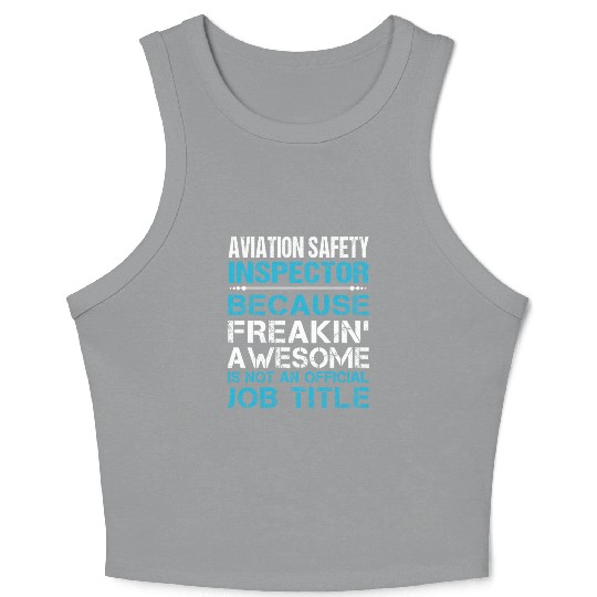 Aviation Safety Inspector Crop Tank Top - Freaking Aweso