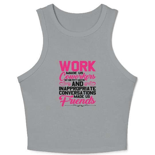 Our Inappropriate Conversations Made Us Friends 5 Crop Tank Top