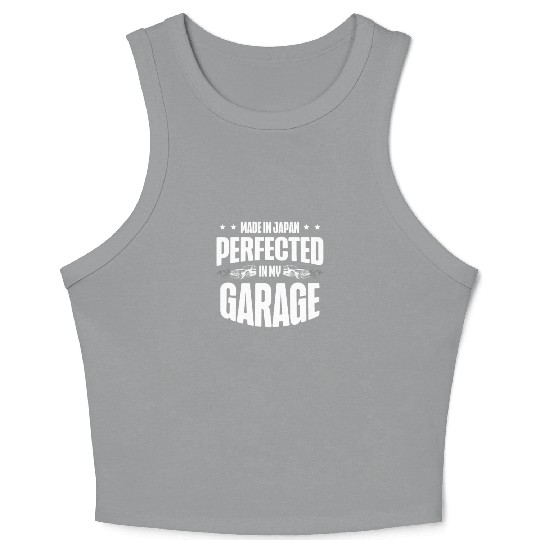 Perfected In My Garage Car Motorcycle Motorsport Crop Tank Top