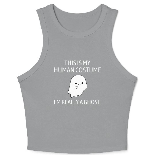 This is My Human Costume I'm Really a ghost Crop Tank Top