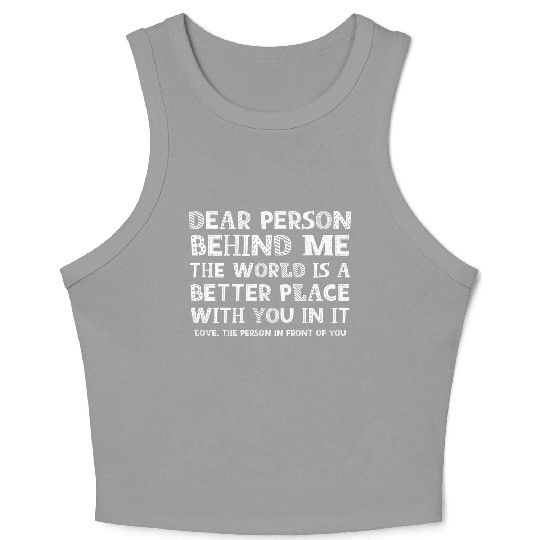 Dear Person Behind Me Crop Tank Top