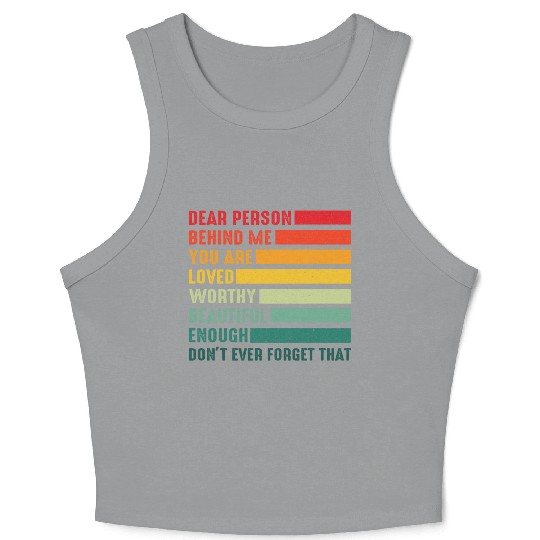 Dear Person Behind Me You Are Amazing Beautiful Crop Tank Top