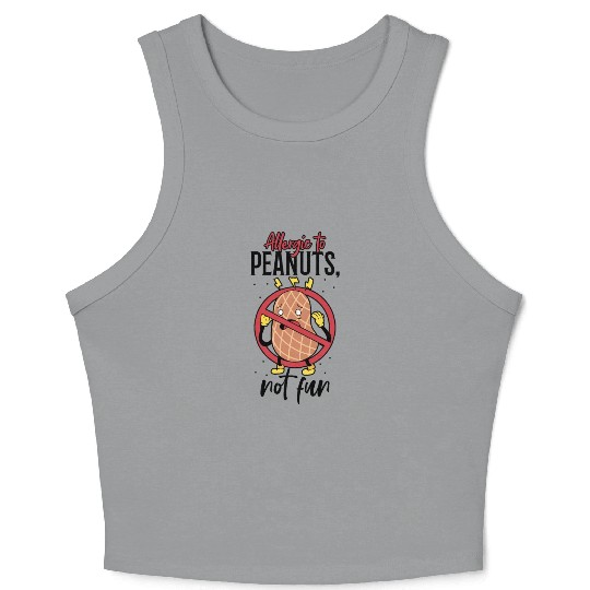 Allergic To Peanuts Not Fun Peanut Allergic Crop Tank Top
