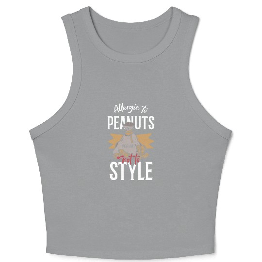 Allergic To Peanuts Not To Style Peanut Allergic Crop Tank Top