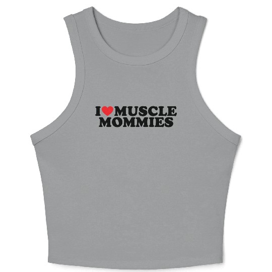 I Love Muscle Mommies, I Heart Muscle Mommies Crop Tank Top