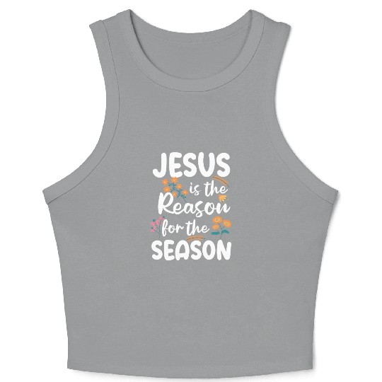 Jesus Is The Reason For The Season Spring Floral Crop Tank Top