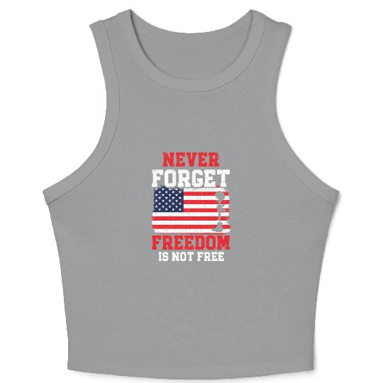Never Forget Freedom Is Not Free USA Memorial Day Crop Tank Top