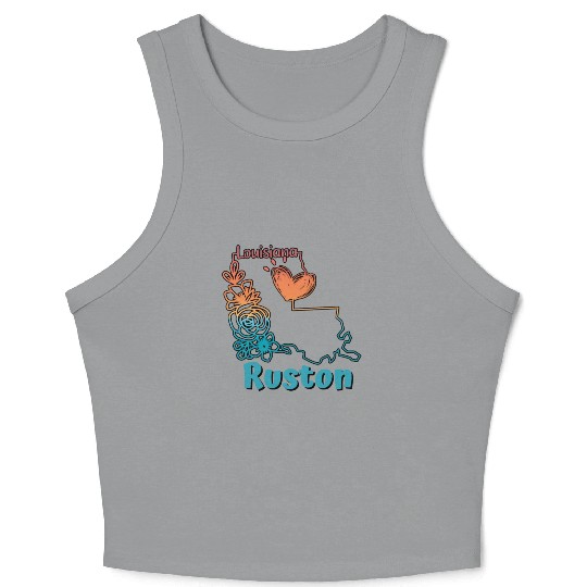 I love my home town in Ruston Louisiana Crop Tank Top