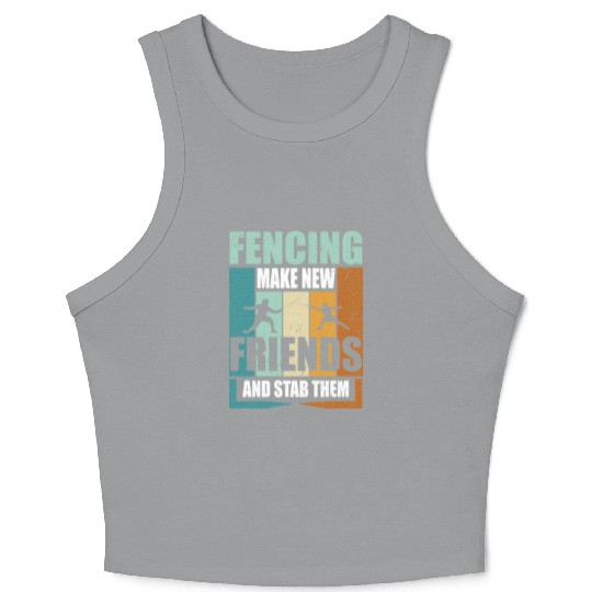 Funny Fencing Make New Friends And Stab Them Crop Tank Top