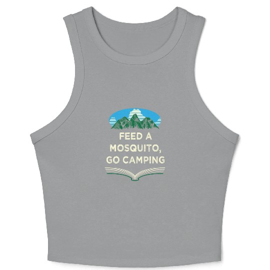 Feed a Mosquito Go Camping Funny Camper Humor Camp Crop Tank Top
