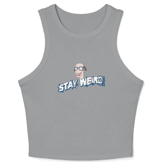 Stay weird Crop Tank Top
