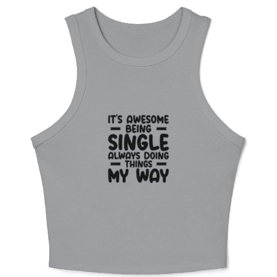 Awesome Single Independent Solo Single Quotes Crop Tank Top