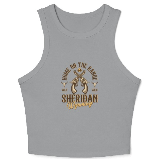 Sheridan Wyoming wild west town Crop Tank Top