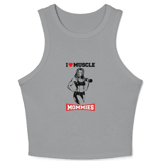 I LOVE MUSCLE MOMMIES Crop Tank Top