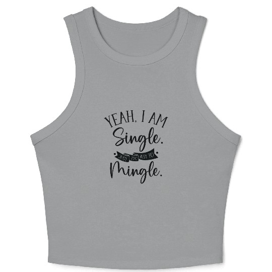 Busy Single Independent Mingle Relationship Crop Tank Top