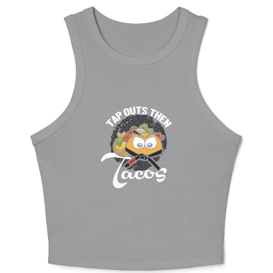 Tap Out Then Tacos Funny Martial Arts Jiu Jitsu Crop Tank Top