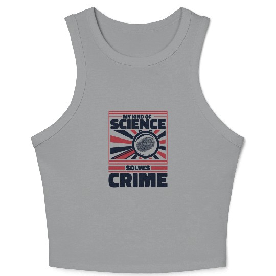 My Kind Of Science Solves Crime Science Forensic Crop Tank Top