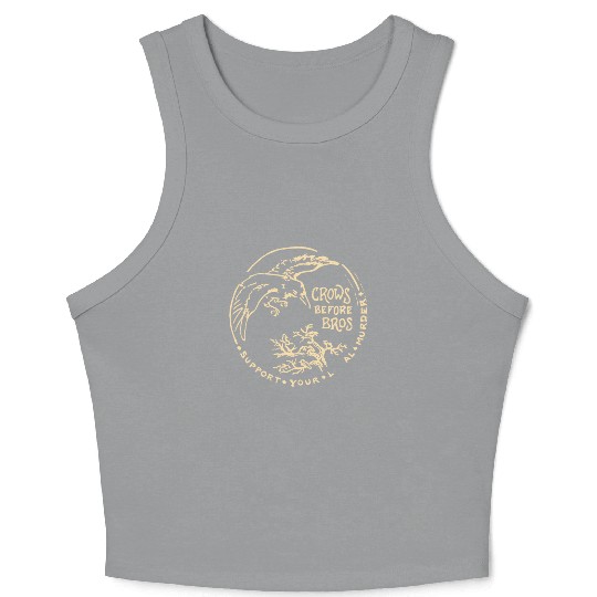 Crows Before Bros Support Your Local Murder Crop Tank Top