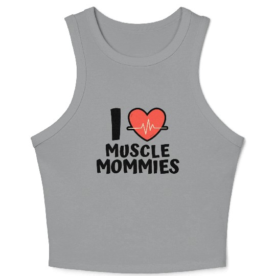 I Love Muscle Mommies Crop Tank Top