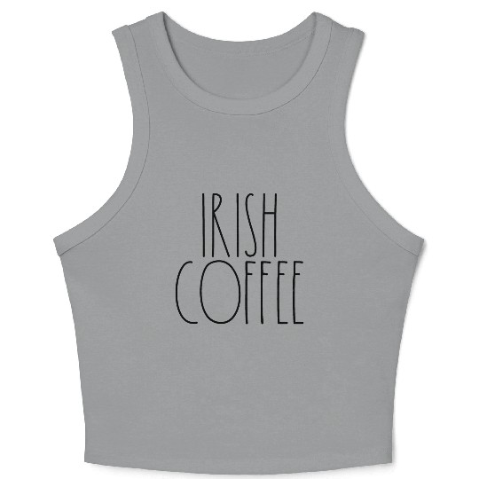 Irish Coffee Rae Dunn Inspired Minimalist Decor Crop Tank Top