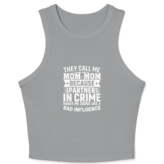 They Call Me Mom=mom Because Partner in Crime Moth Crop Tank Top