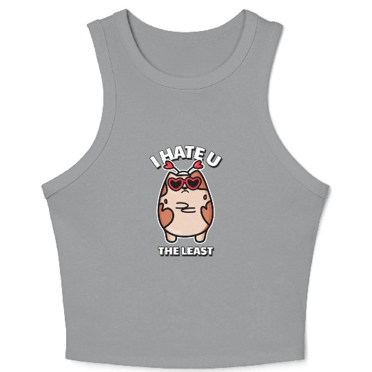 I Hate You The Least Funny I Love You Cat Quote Crop Tank Top