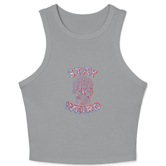 Stay Weird Crop Tank Top