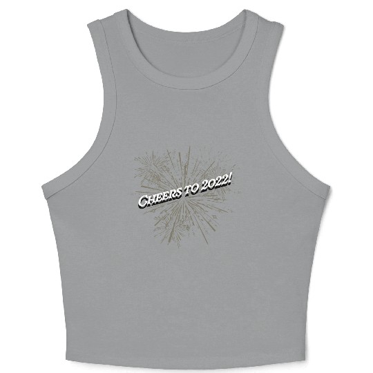 Cheers to 2022 Happy New Year Drinking NYE Drinker Crop Tank Top