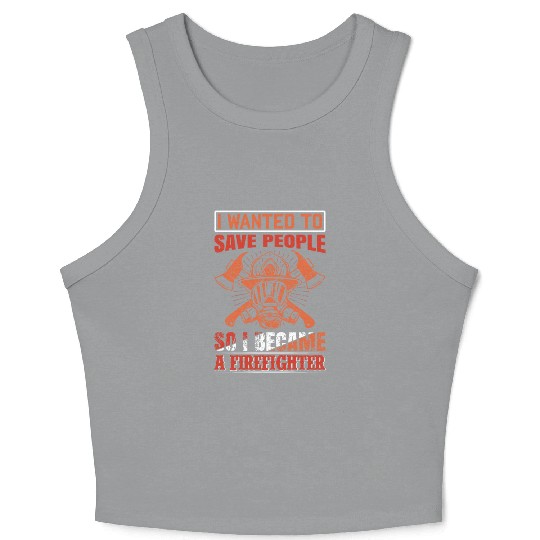 Wanted To Save People FireFighter Crop Tank Top
