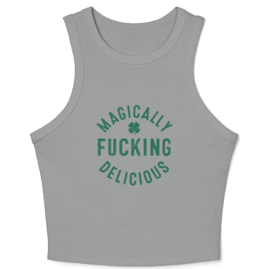 Magically Fucking Delicious, Funny Shamrock St. Pa Crop Tank Top