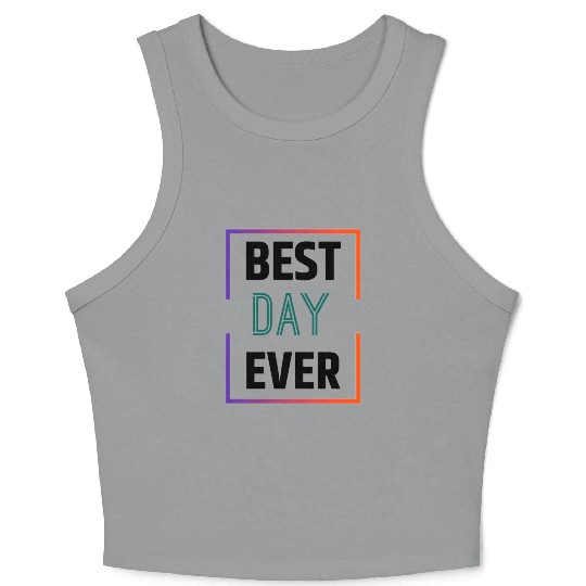 Best day ever Crop Tank Top
