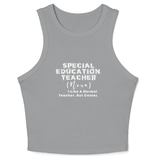 Special Education Teacher Noun Like a Normal teach Crop Tank Top