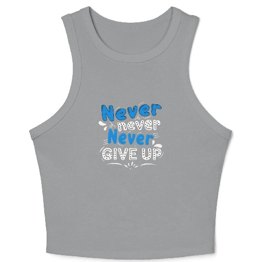 Never never give up Crop Tank Top