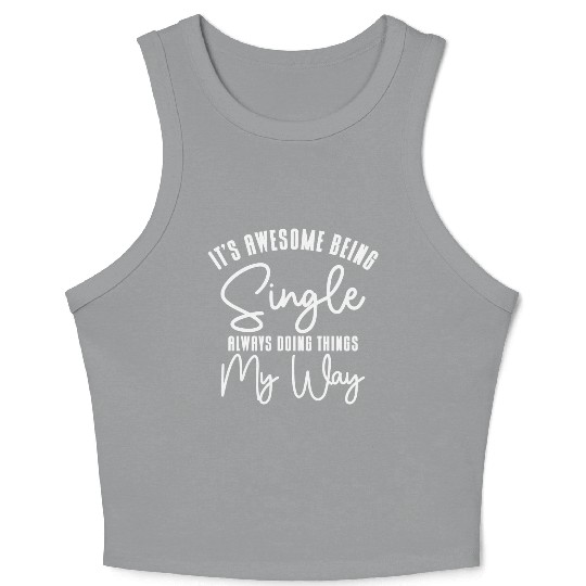 Awesome Single Independent Solo Single Quotes Crop Tank Top