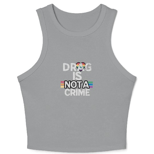 Drag Is Not A Crime Drag Queens Crop Tank Top