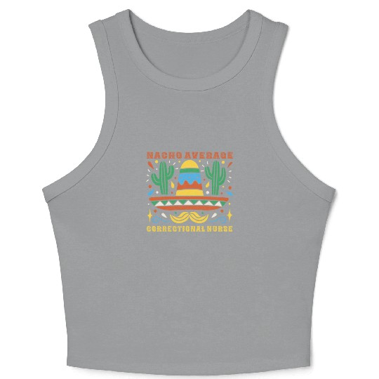 Nacho Average Correctional Nurse Cinco De Mayo Crop Tank Top