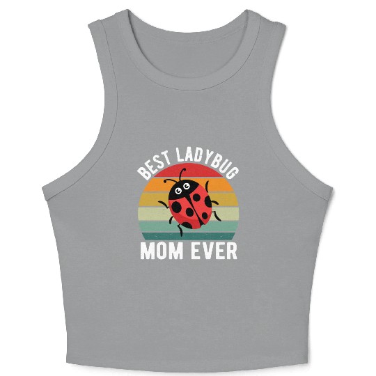 Best Ladybug Mom Ever I Ladybug Crop Tank Top