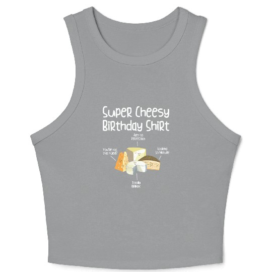 Super Cheesy Birthday Party Natal Day Cheese Lover Crop Tank Top