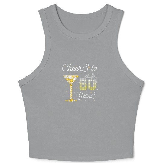 Cheers 60 Years Old 60th Birthday Girl Women 60 Crop Tank Top