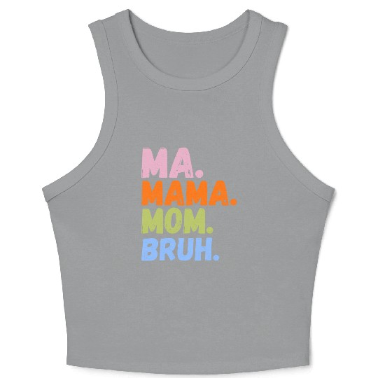 MA MAMA MOM BRUH Crop Tank Top