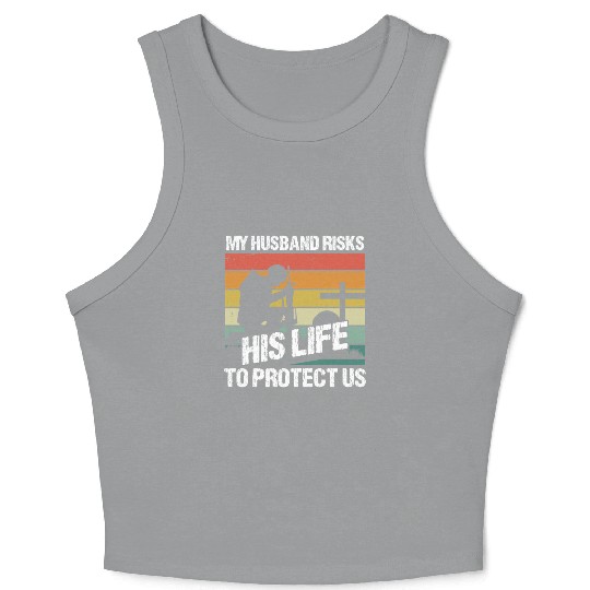 Soldier husband risks his life military army Crop Tank Top
