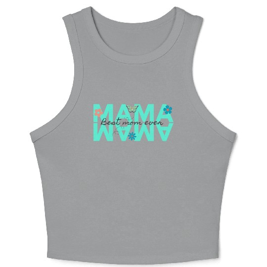 mama best mom ever Crop Tank Top