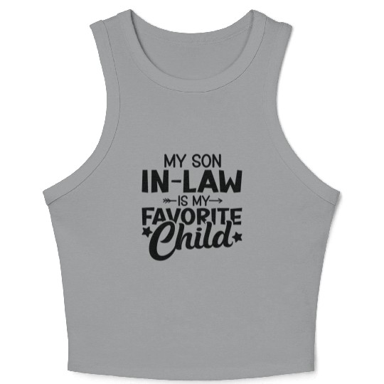 My Son in Law is my Favorite Child Crop Tank Top