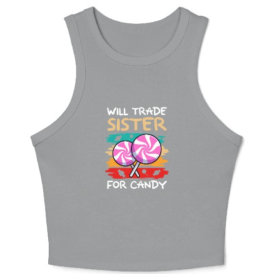 Will Trade Sister For Candy I Lollipop I Kids I Crop Tank Top