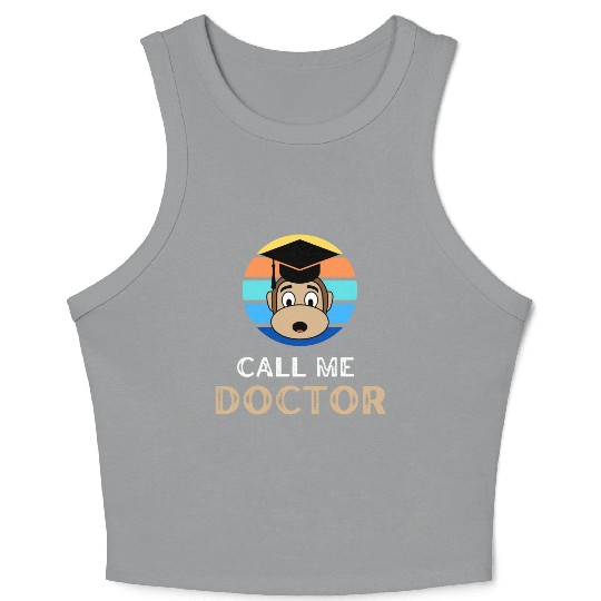 Call me doctor monkey (Ph.D. finished) Crop Tank Top