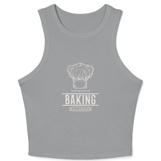 Cooking is an Art, Baking is a Science Crop Tank Top