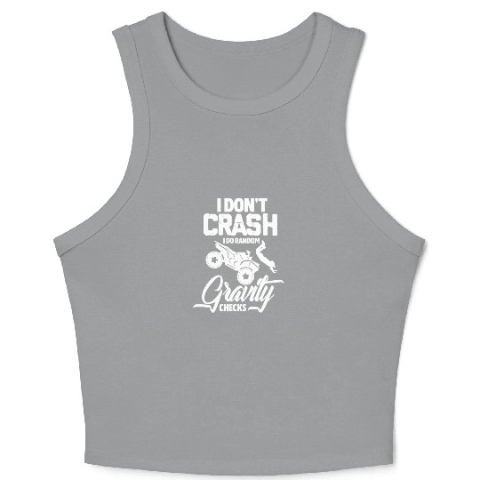 I Don't Crash I Do Random Gravity ATV Quad Biker Crop Tank Top