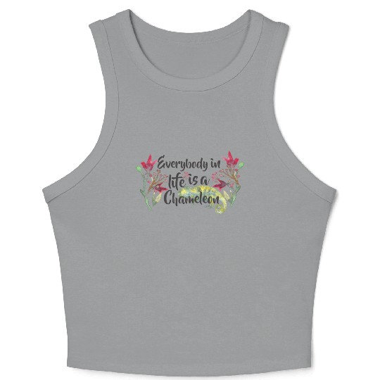 Everybody In Life Is A Chameleon Crop Tank Top