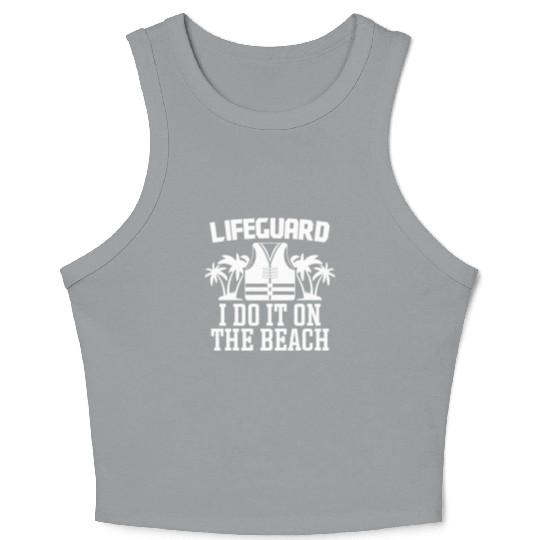 Lifeguard do it on beach swimming pool guard Crop Tank Top