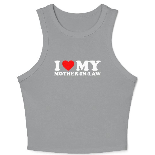 I Love (heart) my Mother-in-Law Crop Tank Top for funny